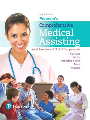 Pearson's Comprehensive Medical Assisting Plus Mylab Health Professions with Pearson Etext -- Access Card Package - Beaman, Nina, and Routh, Kristiana, and Papazian-Boyce, Lorraine