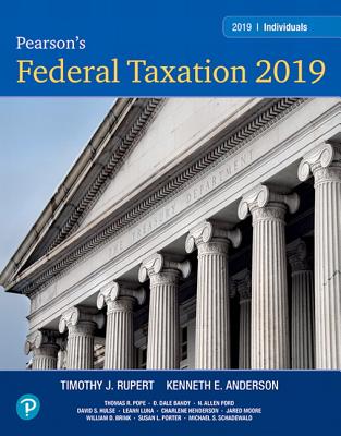 Pearson's Federal Taxation 2019 Individuals - Rupert, Timothy, and Anderson, Kenneth