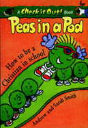 Peas in a Pod: How to be a Christian in School - Smith, Andrew, and Smith, Sarah