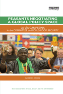 Peasants Negotiating a Global Policy Space: La via Campesina in the Committee on World Food Security