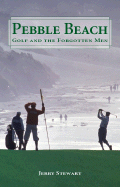 Pebble Beach: Golf and the Forgotten Men