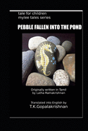 Pebble Fallen Into the Pond: Tales For children - Mylee Series - 4