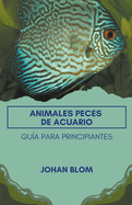 Peces de acuario: Gua para principiantes