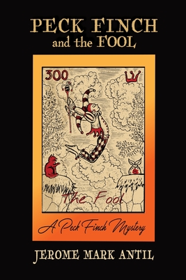 PECK FINCH and the FOOL - Antil, Jerome Mark