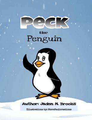 Peck The Penguin - Brooks, Jaden N