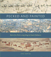 Pecked and Painted: Rock Art from Long Meg to Giant Wallaroo