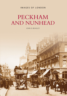 Peckham and Nunhead - Beasley, John D (Compiled by)