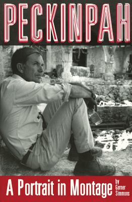 Peckinpah: A Portrait in Montage - Simmons, Garner