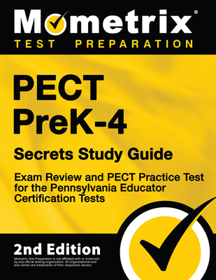 Pect Prek-4 Secrets Study Guide - Exam Review and Pect Practice Test for the Pennsylvania Educator Certification Tests: [2nd Edition] - Mometrix Test Prep (Editor)
