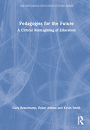 Pedagogies for the Future: A Critical Reimagining of Education