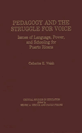 Pedagogy and the Struggle for Voice: Issues of Language, Power, and Schooling for Puerto Ricans