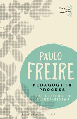Pedagogy in Process: The Letters to Guinea-Bissau - Freire, Paulo