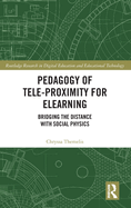 Pedagogy of Tele-Proximity for eLearning: Bridging the Distance with Social Physics