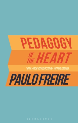 Pedagogy of the Heart - Freire, Paulo