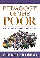 Pedagogy of the Poor: Building the Movement to End Poverty