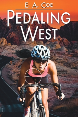 Pedaling West - Coe, E a, and Diamond, Lane (Editor)