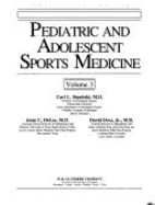 Pediatric and Adolescent Sports Medicine, Volume 3: Volume 3 - Delee, Jesse C, MD, and Drez, David, MD, and Stanitski, Carl L, MD, Facs