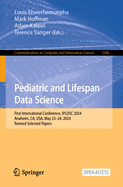 Pediatric and Lifespan Data Science: First International Conference, Ipldsc 2024, Anaheim, Ca, Usa, May 23-24, 2024, Revised Selected Papers