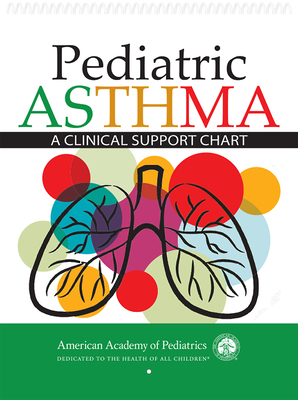 Pediatric Asthma: A Clinical Support Chart - American Academy of Pediatrics (Aap)