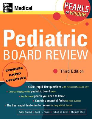 Pediatric Board Review: Pearls of Wisdom, Third Edition: Pearls of Wisdom - Emblad, Peter, M.D., and Plantz, Scott H, and Levin, Robert M