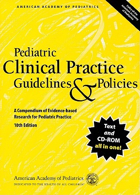 Pediatric Clinical Practice Guidelines & Policies: A Compendium of Evidence-Based Research for Pediatric Practice - American Academy of Pediatrics (Creator)