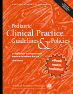 Pediatric Clinical Practice Guidelines & Policies: A Compendium of Evidence-Based Research for Pediatric Practices
