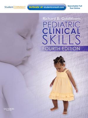 Pediatric Clinical Skills - Goldbloom, Richard B, M.D.