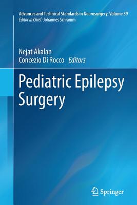 Pediatric Epilepsy Surgery - Akalan, Nejat (Editor), and Di Rocco, Concezio (Editor)