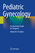 Pediatric Gynecology: An Illustrated Guide for Surgeons