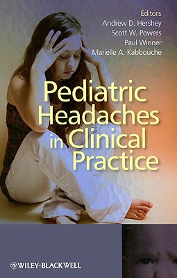 Pediatric Headaches in Clinical Practice - Hershey, Andrew D, and Powers, Scott W, and Winner, Paul