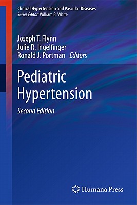 Pediatric Hypertension - Flynn, Joseph T. (Editor), and Ingelfinger, Julie R. (Editor), and Portman, Ronald J. (Editor)