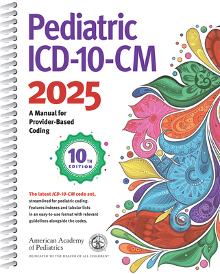 Pediatric ICD-10-CM: A Manual for Provider Based Coding, 10th Ed. - Aap Committee on Coding and Nomenclature (Editor)