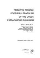 Pediatric Imaging/Doppler Ultrasound of the Chest: Extracardiac Diagnosis: New Applications of Ultrasound to Diseases of the Chest in Children - Huhta, James C.