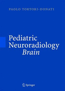 Pediatric Neuroradiology: Brain. Head, Neck and Spine