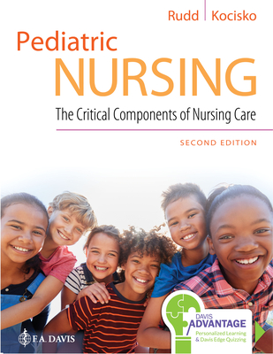 Pediatric Nursing: The Critical Components of Nursing Care - Rudd, Kathryn, and Kocisko, Diane