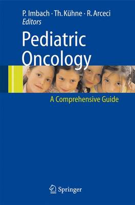 Pediatric Oncology: A Comprehensive Guide - Imbach, Paul (Editor), and Imbach P, Ed, and Arceci, Robert (Editor)