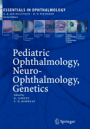 Pediatric Ophthalmology, Neuro-Ophthalmology, Genetics - Lorenz, Birgit (Editor), and Moore, Anthony (Editor)
