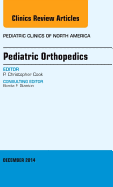 Pediatric Orthopedics, an Issue of Pediatric Clinics: Volume 61-6