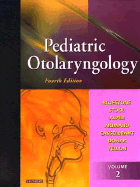 Pediatric Otolaryngology: 2-Volume Set - Bluestone, Charles D, MD, and Alper, Cuneyt M, MD, and Arjmand, Ellis M, MD, PhD