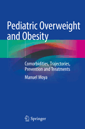 Pediatric Overweight and Obesity: Comorbidities, Trajectories, Prevention and Treatments