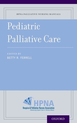 Pediatric Palliative Care - Ferrell, Betty R (Editor)