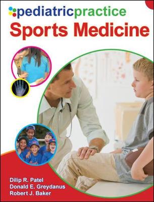 Pediatric Practice Sports Medicine - Patel, Dilip, and Greydanus, Donald, and Baker, Robert