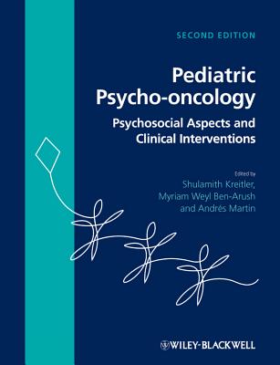 Pediatric Psycho-oncology: Psychosocial Aspects and Clinical Interventions - Kreitler, Shulamith (Editor), and Weyl Ben-Arush, Myriam (Editor), and Martin, Andrs (Editor)