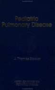 Pediatric Pulmonary Disease - Stocker, J Thomas, MD, and Society for Pediatric Pathology (U S )