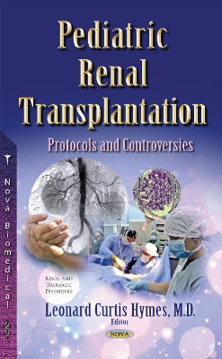 Pediatric Renal Transplantation: Protocols & Controversies - Hymes, Leonard Curtis (Editor)