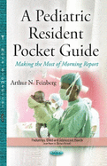 Pediatric Resident Pocket Guide: Making the Most of Morning Reports