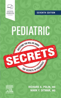 Pediatric Secrets - Polin, Richard, MD, and Ditmar, Mark F, MD