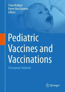 Pediatric Vaccines and Vaccinations: A European Textbook