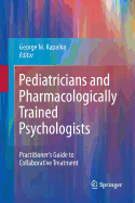 Pediatricians and Pharmacologically Trained Psychologists: Practitioner's Guide to Collaborative Treatment