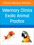 Pediatrics, an Issue of Veterinary Clinics of North America: Exotic Animal Practice: Volume 27-2